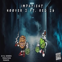 Impatient (feat. Red 26) - Single - Hoover J