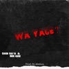 Wa Yace? (feat. Dan Sa’a & Mr Gee) - Single