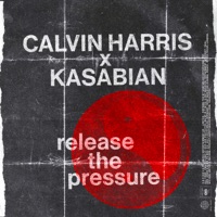 Release The Pressure - Single - Calvin Harris & Kasabian