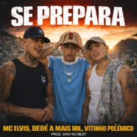 Se Prepara - Single - Mc Elvis, Vitinho Polêmico, Dedé A+D1000 & Davi no beat