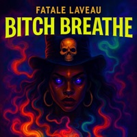 Bitch Breathe (feat. Fatale Laveau) - Single - Blazeonthebeat