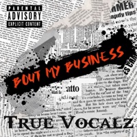 Bout My Business - Single - TRUE VOCALZ
