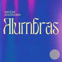 Alumbras — Abdías Solórzano