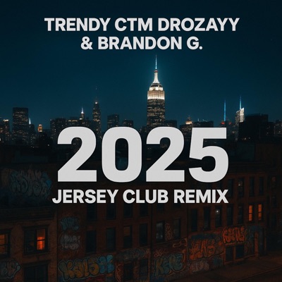 2025 (Jersey Club Remix) Trendy Ctm & Drozayy - Single