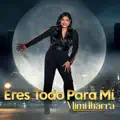 Eres todo para mi