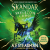 Skandar and the Skeleton Curse - A.F. Steadman