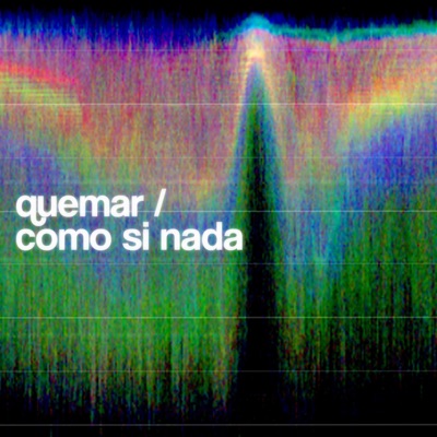 QUEMAR / COMO SI NADA - Single