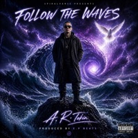 FOLLOW THE WAVES - Single - A.R Tokin'