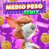 Medio Peso REMIX