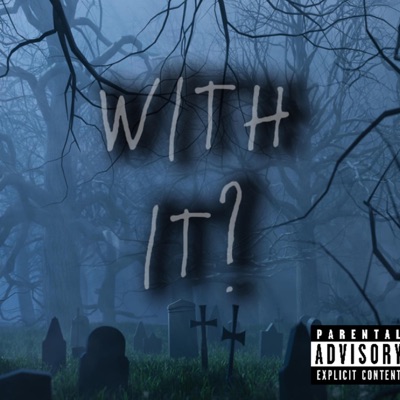 WITH IT? (feat. Banzo) - Single