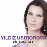 Bir Şans Ver - Yıldız Usmonova