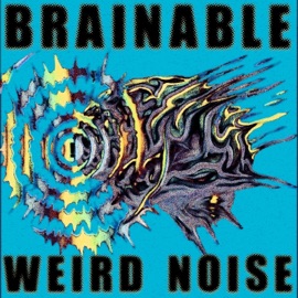 Weird Noise Brainable