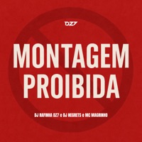MONTAGEM PROIBIDA - Single - DJ Rafinha Dz7, DJ NEGRETS & Mc Magrinho