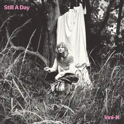 Listen to Still A Day by Inni-K