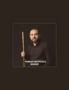 Dengarkan Furkan Necipoğlu, tonton video musik, baca bio, lihat tanggal tur & lainnya!