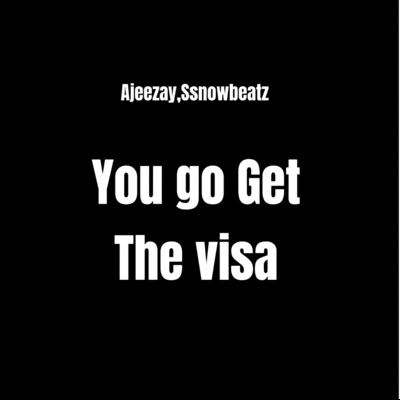 You go get the visa - Single
