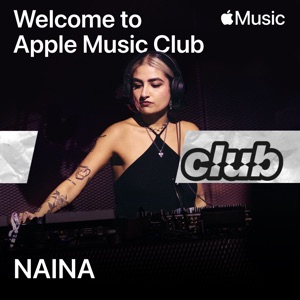 Welcome to Apple Music Club: NAINA (DJ Mix)