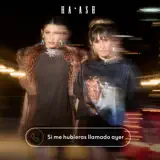 Ha-Ash - Si Me Hubieras Llamado Ayer