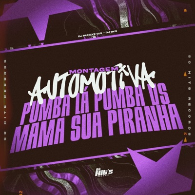 Montagem Automotiva Pumba Lá Pumba vs Mama Sua Piranha (feat. DJ NUNEXZ 015) - Single
