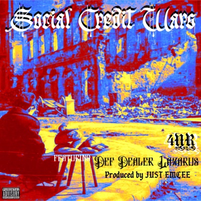 Social Credit Wars (feat. Def Dealer Lazarus & Just Emcee (On The Beat)) - Single