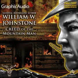 Creed of the Mountain Man [Dramatized Adaptation] (Last Mountain Man)