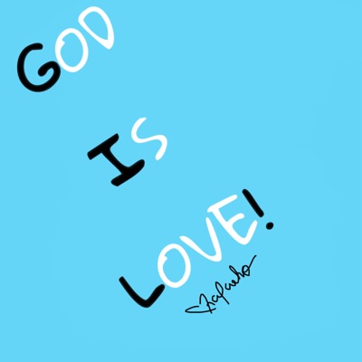 God Is Love!