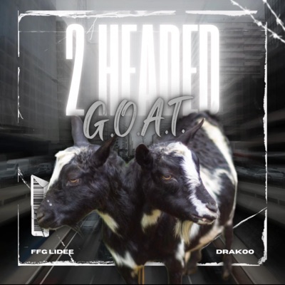 2 Headed G.O.A.T. (feat. Drakoo) - Single