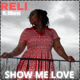 Show Me Love (feat. Blane) RELI