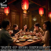 Taste of China Restaurant (Elegant Instrumental Background Music for Chinese & Asian Dining)