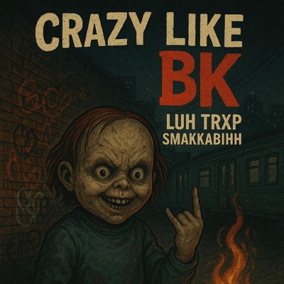 Crazy Like BK - Single