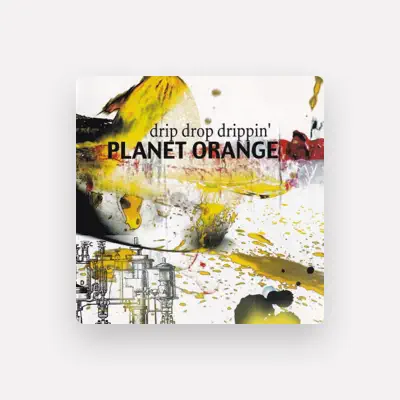 Listen to Planet Orange, watch music videos, read bio, see tour dates & more!