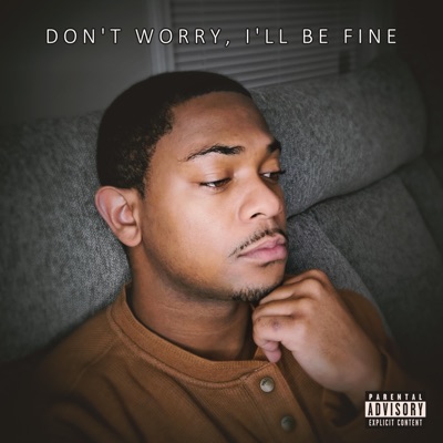 Don't Worry, I'll Be Fine