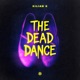 The Dead Dance Single