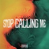 Stop Calling Me - Single