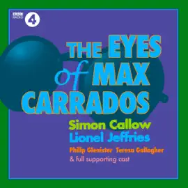 The Eyes of Max Carrados: A Max Carrados Mystery: Full-Cast BBC Radio Drama.
