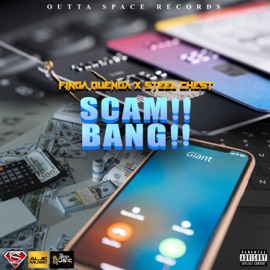 Scam!! Bang!! Finga Quenga & Steel Chest