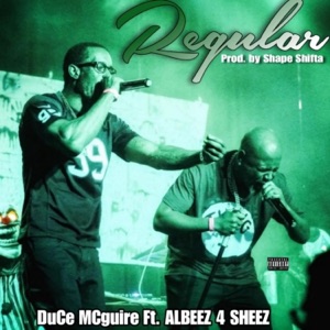 Regular (feat. ALBEEZ 4 SHEEZ)