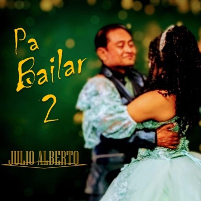 Pa Bailar 2 (feat. Julio Alberto)