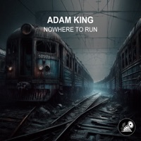 Nowhere to Run - Single - Adam King