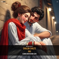 Chalon Chalte Hai (Slowed and Reverb - Lofi) - Single - Music World