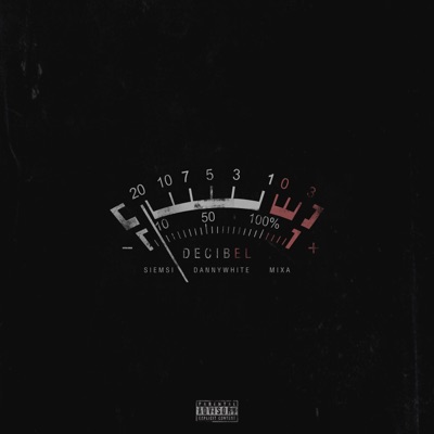Decibel (feat. Mixa & Danny White) - Single