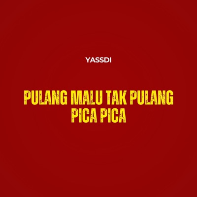 YASSDI - Pulang Malu Tak Pulang Pica Pica