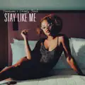 Stay Like Me