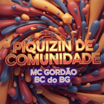 PIQUIZIN DE COMUNIDADE (feat. Mc Gordao) - Single