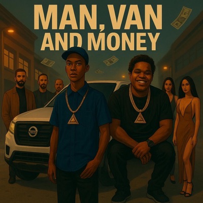 Man Van And Money (feat. Scrubz) - Single