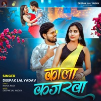 Kala Kajarawa - Single - Deepak Lal Yadav