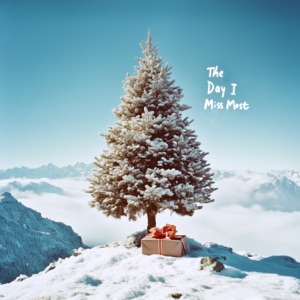 The Day I Miss Most - Single