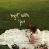 Meet With You