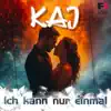 Ich kann nur einmal