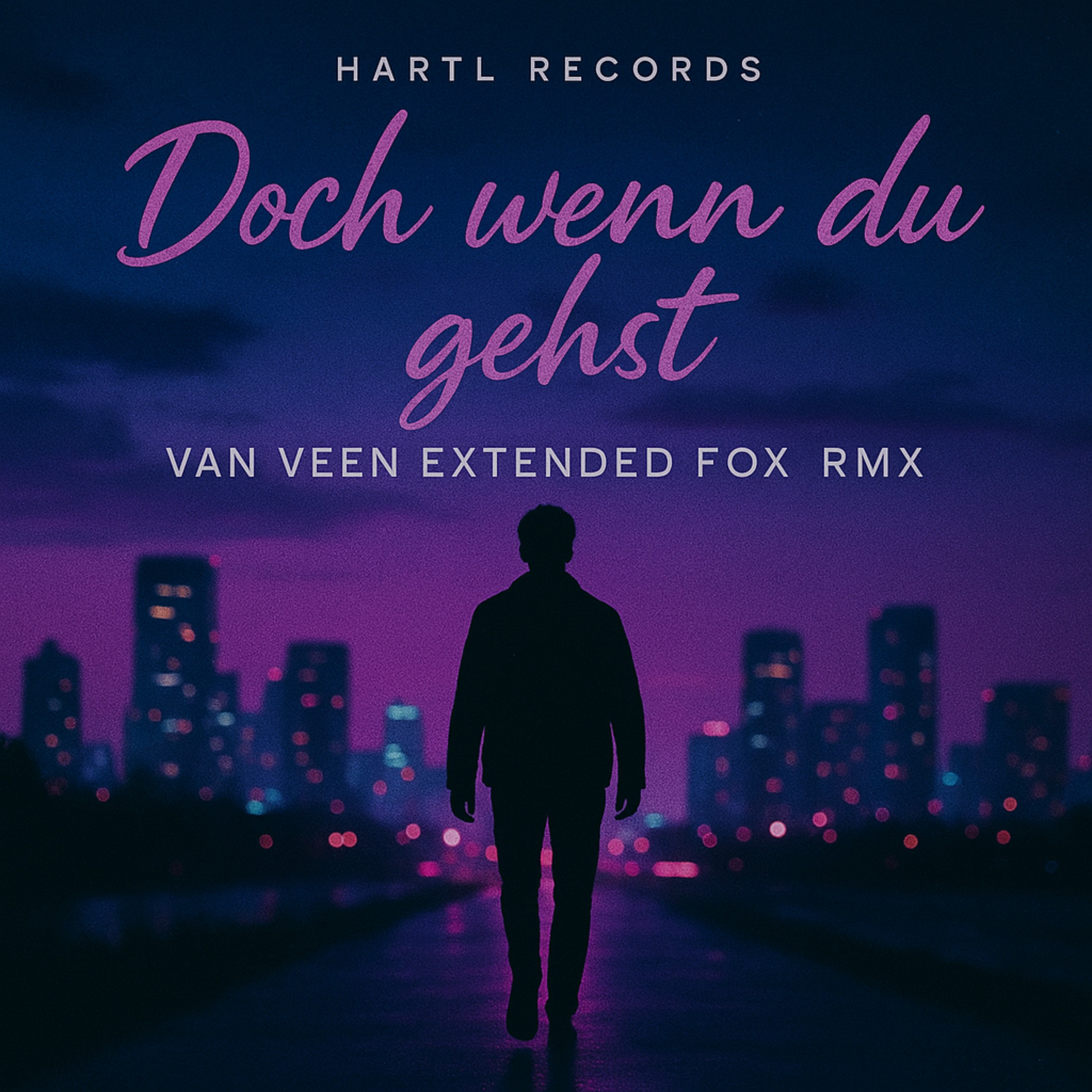 Doch wenn du gehst (Van Veen Extended Fox RMX) - Single